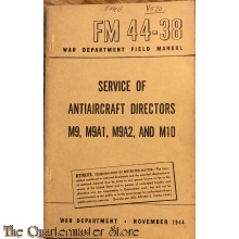 Manual FM 44-38 Service of Antiaircraft Directors M9, M9A1 , M9A2 and M10  1944