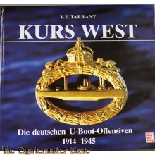Kurs West. Die deutschen U- Boot - Offensiven von 1914 - 1945